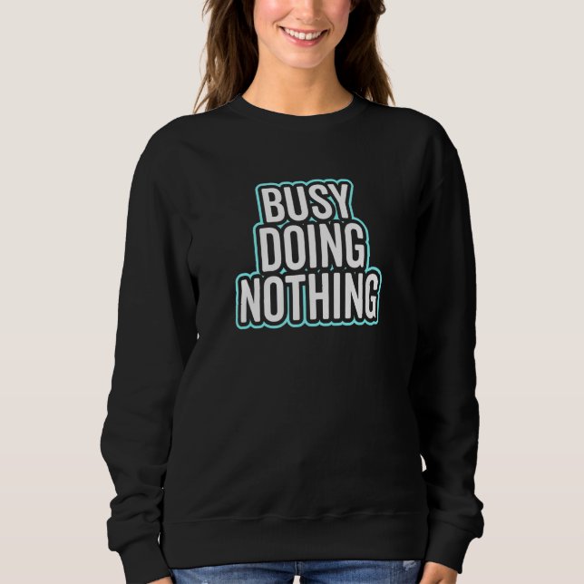 beschäftigt 4 sweatshirt (Vorderseite)