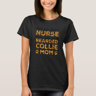 beschäftigt als Krankenschwester Dog Mutter - Bart T-Shirt