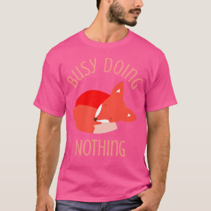 beschäftigt macht nichts lustiges Sleepy Fox T-Shirt