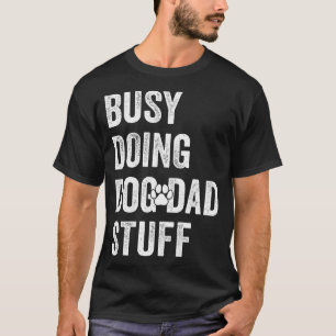 Beschäftigt mit Hunde-Vater-Kram Lustiges Pawthers T-Shirt