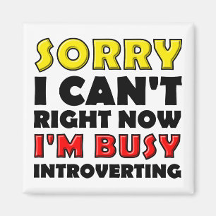 Beschäftigt mit Introvertieren Lustiger Kühlschran Magnet