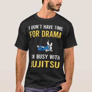 beschäftigt mit Jujitsu Ju Jitsu Jiujitsu Jiu Jits T-Shirt