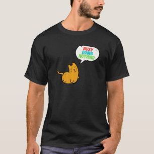 Beschäftigt mit nichts Humor Katze Faulenzer T-Shirt