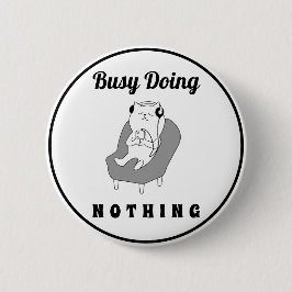 beschäftigt, nichts Niedliches Cat Funny Spaß Button
