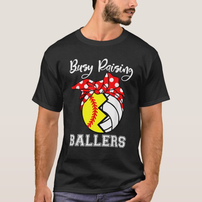 beschäftigt Raising Ballers Funny Softball Volleyb T-Shirt (Vorderseite)