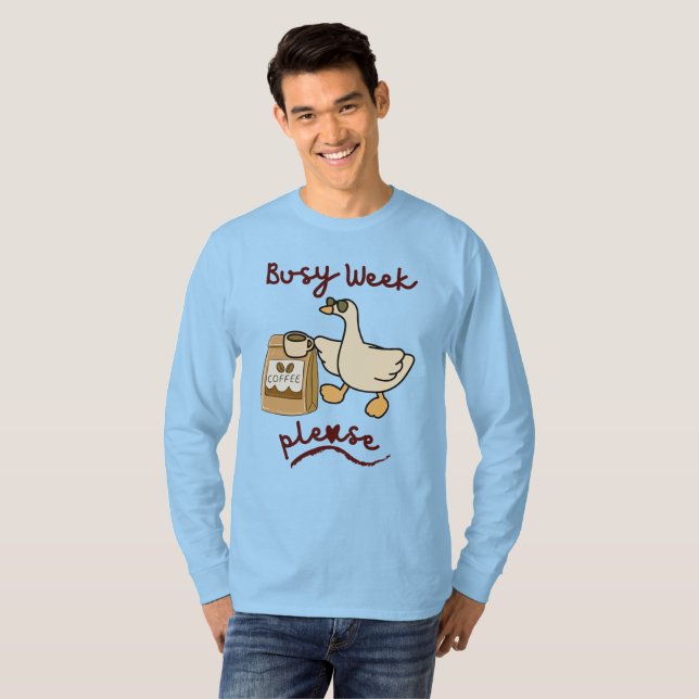 Beschäftigte Woche Kaffee Bitte T-Shirt (Vorne ganz)