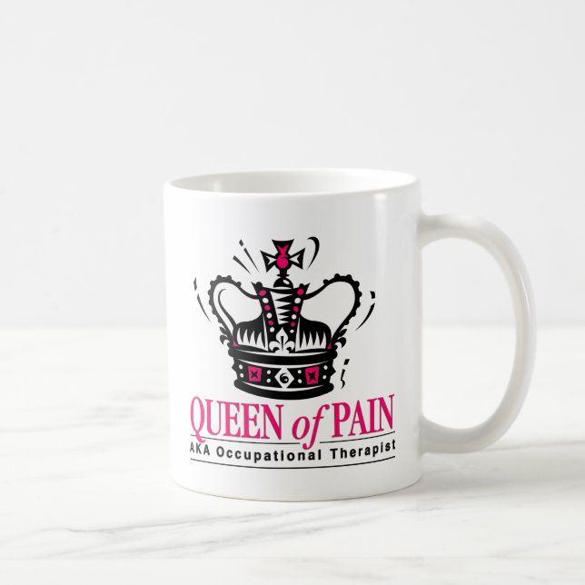 Beschäftigungstherapeut - Königin der Schmerz Kaffeetasse (Rechts)