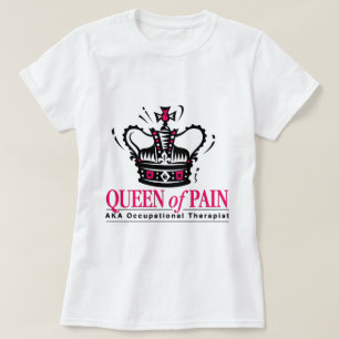 Beschäftigungstherapeut - Königin der Schmerz T-Shirt