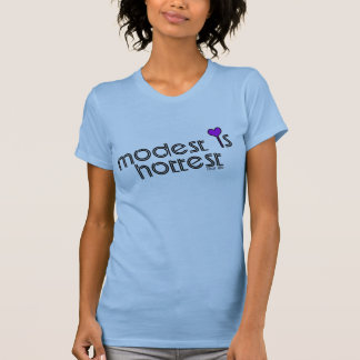 Bescheiden ist am heißesten T-Shirt