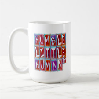 Bescheidener Kleiner Mensch (TM) Kaffeetasse
