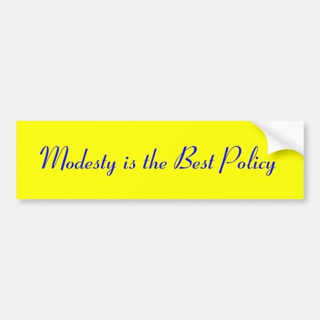 Bescheidenheit ist die beste Politik Autoaufkleber (Vorne)