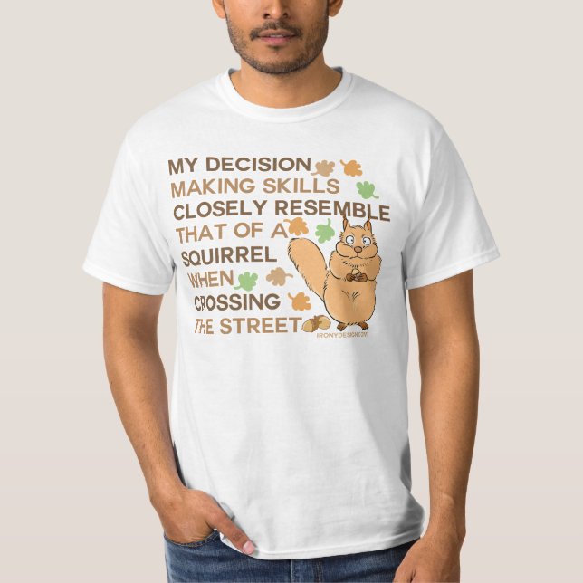 Beschlussfassungs-Fähigkeits-Eichhörnchen-Spaß T-Shirt (Vorderseite)