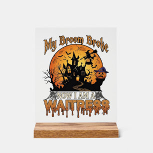 Besen Brach Kellnerin Halloween Hexe Spukhaus Acrylschild
