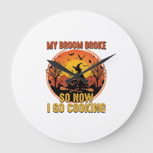 Besen kaputt, also geh jetzt kochen Halloween_1 Große Wanduhr