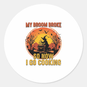 Besen kaputt, also geh jetzt kochen Halloween_1 Runder Aufkleber