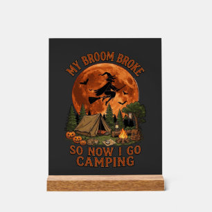 Besen kaputt Halloween Hexe Camping Zelt Lagerfeue Acrylschild