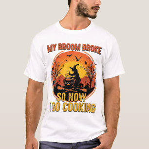 Besen kaputt, jetzt also Halloween-Kochen_1 T-Shirt
