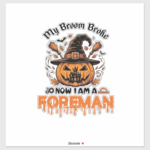 Besen kaputt jetzt bin ich Vorarbeiter Halloween-K Aufkleber
