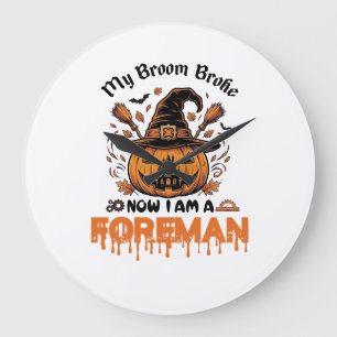 Besen kaputt jetzt bin ich Vorarbeiter Halloween-K Große Wanduhr