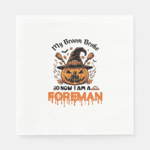 Besen kaputt jetzt bin ich Vorarbeiter Halloween-K Serviette