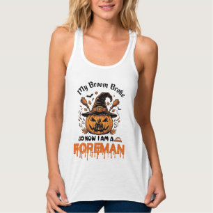 Besen kaputt jetzt bin ich Vorarbeiter Halloween-K Tank Top