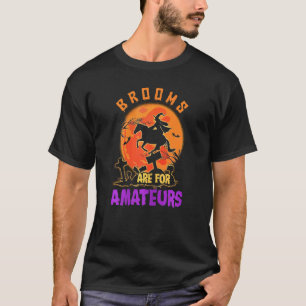 Besen sind für Amateur-Halloween-Pferd-Hexe T-Shirt
