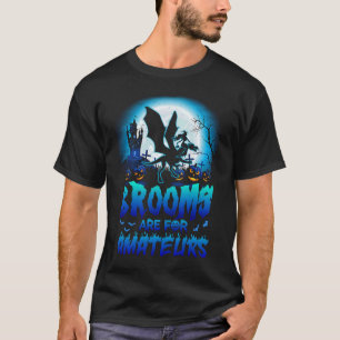 Besen sind für Amateur-Witzdrache T-Shirt
