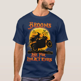 Besen sind für Amateure, die mit dem Motorrad fahr T-Shirt
