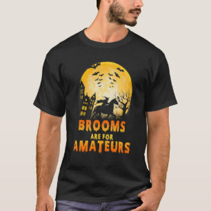 Besen sind für Amateure Hexe reitet Halloween-Pfer T-Shirt