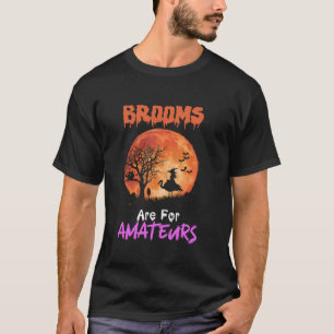 Besen sind für Amateurs Flamingo Riding Hexen Ha T-Shirt