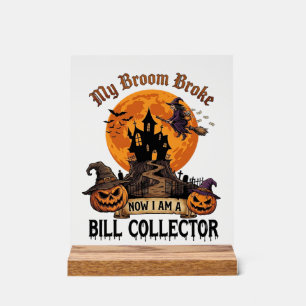 Besen zerbrach Geldeintreiber Halloween Spukhaus Acrylschild