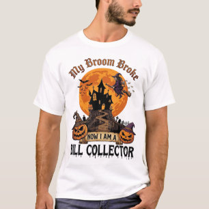 Besen zerbrach Geldeintreiber Halloween Spukhaus T-Shirt