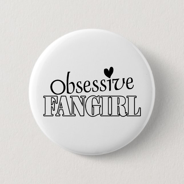 Besessenes Fangirl Button (Vorderseite)