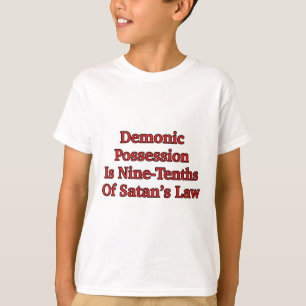 Besessenheit ist neun Zehntel von Satans Gesetz T-Shirt