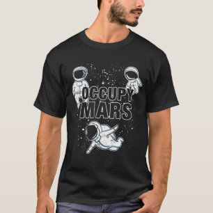 Besetze Mars Elon Musk SpaceX Occupy Mars T-Shirt