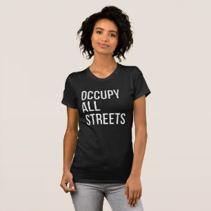 Besetzen Sie alle Straßen T-Shirt