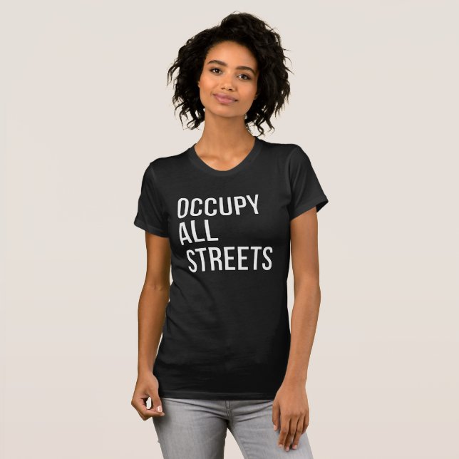 Besetzen Sie alle Straßen T-Shirt (Vorne ganz)