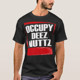 Besetzen Sie Deez Nuttz -- T - Shirt