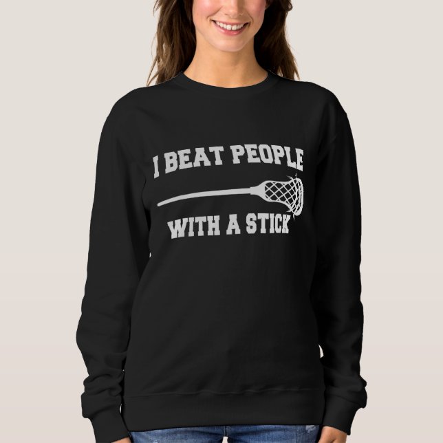 Besiegen Sie Menschen mit einem Tick-Lacrosse-Spie Sweatshirt (Vorderseite)