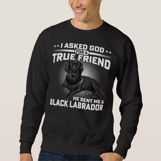 Besitzer des schwarzen Labrador Retriever Hundes,  Sweatshirt (Vorderseite)