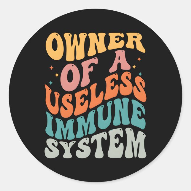 Besitzer eines nutzlosen Immunsystems Runder Aufkleber (Vorderseite)