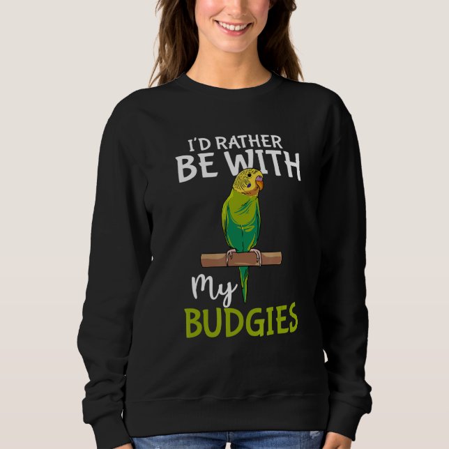 Besitzer von Parakeet Bird wäre ich eher mit meine Sweatshirt (Vorderseite)