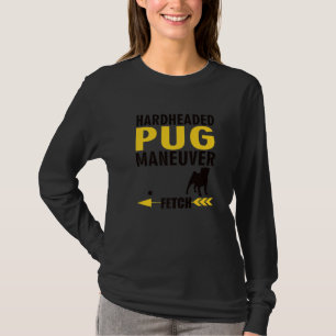 Besitzer von Pug-Hunden K9-Welpen Dickkopf-Manöver T-Shirt