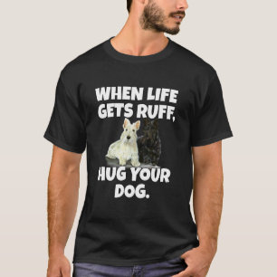 Besitzer von Schottischen Terriern Wenns im Leben  T-Shirt