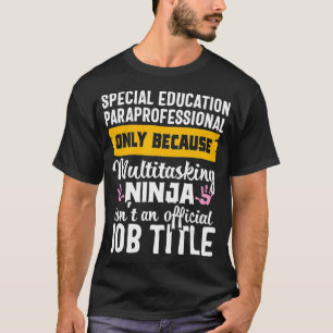 Besondere Bildung Paraprofessional Ninja Appreciat T-Shirt
