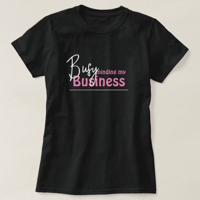 Besonnenheit für mein Geschäft T-Shirt (Design vorne)