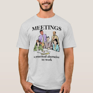 Besprechungen Arbeitsplatz Büro Humor Lustiges T-S T-Shirt