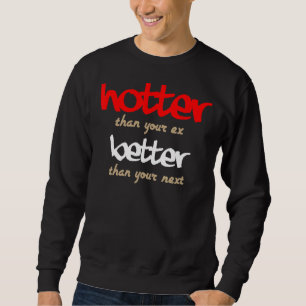 Besser als dein Ex als dein nächstes 1 Sweatshirt