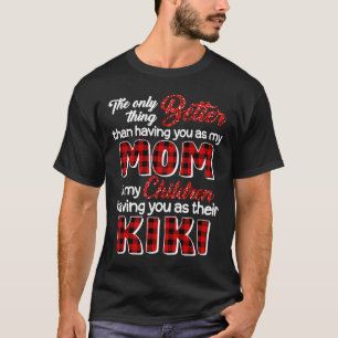 Besser als dich als Mama zu haben, ist, dass Kinde T-Shirt