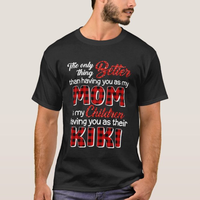 Besser als dich als Mama zu haben, ist, dass Kinde T-Shirt (Vorderseite)